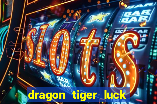 dragon tiger luck demo dinheiro infinito